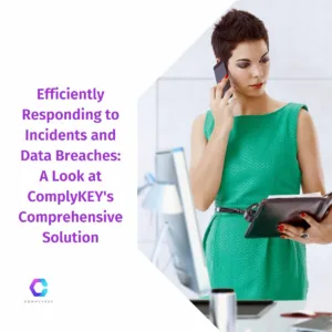 Blog post image Efficiently Responding to Incidents and Data Breaches: A Closer Look at ComplyKEY's Comprehensive Solution
