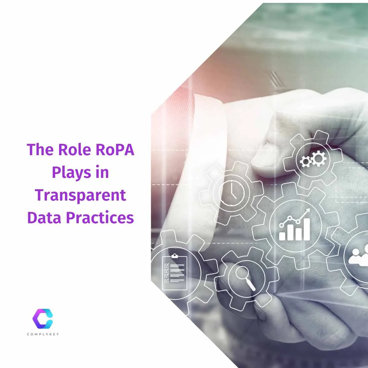 Blog header image. The role RoPA plays in Transparent Data Practices