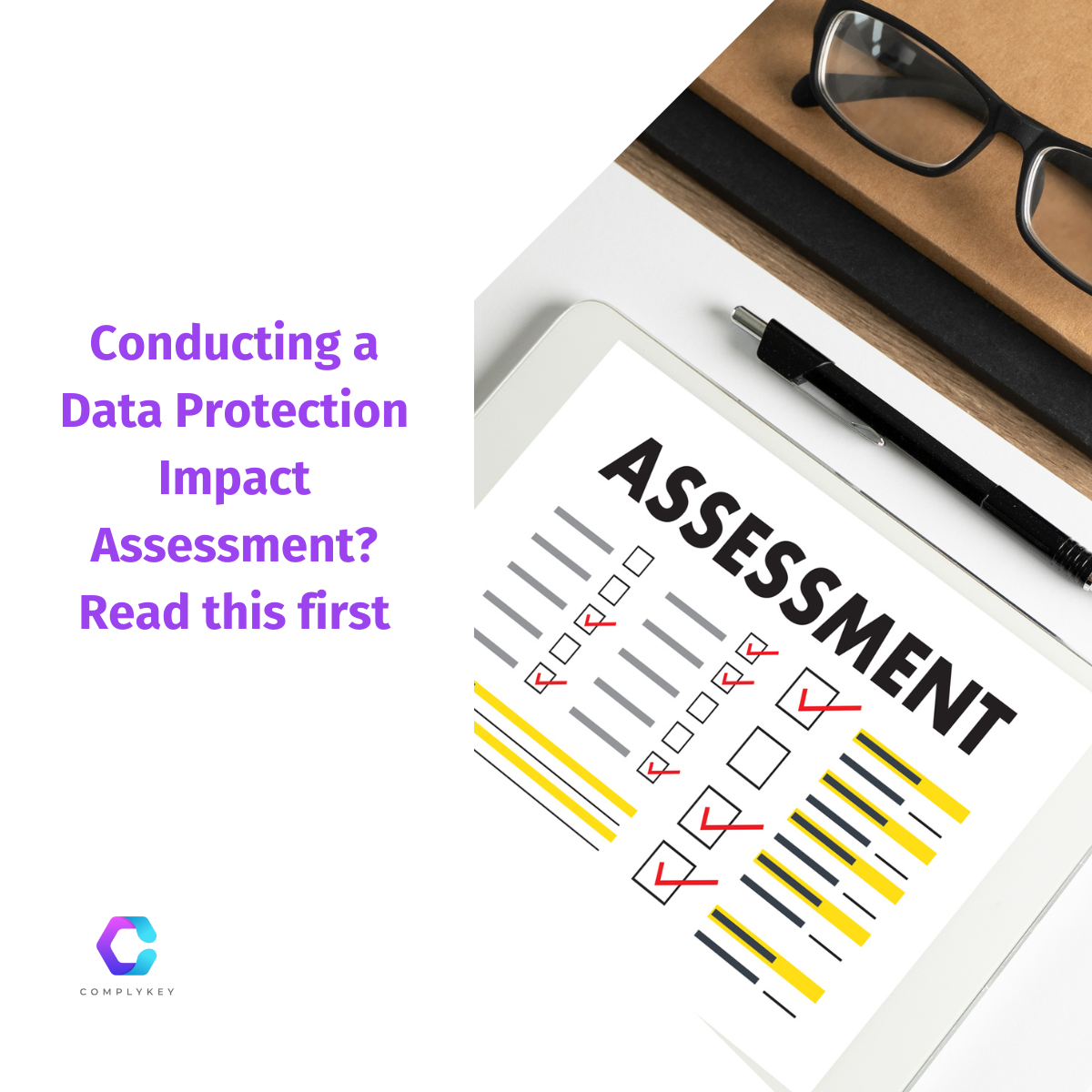 Conducting A Data Protection Impact Assessment Read This First Complykey